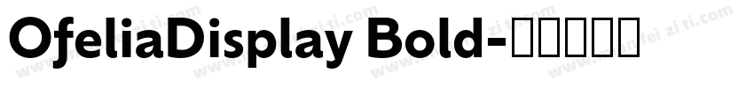 OfeliaDisplay Bold字体转换